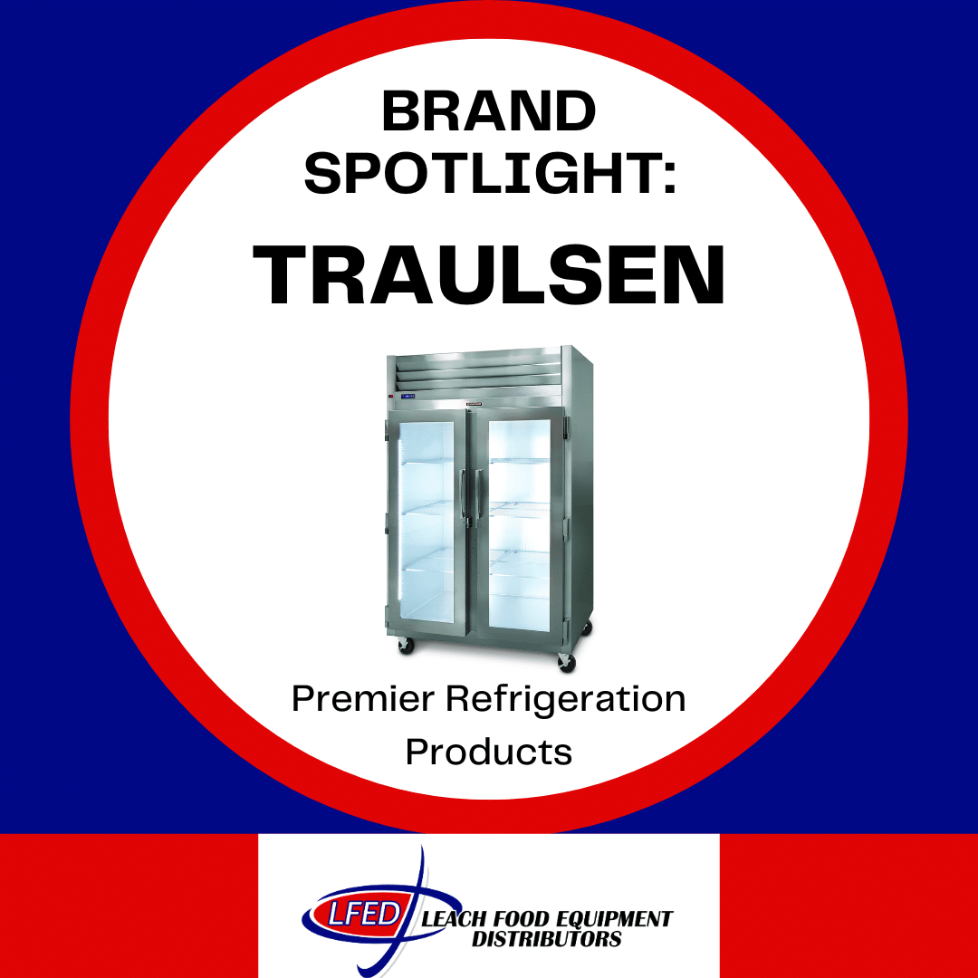 Brand Highlight: Traulsen Refrigeration Products