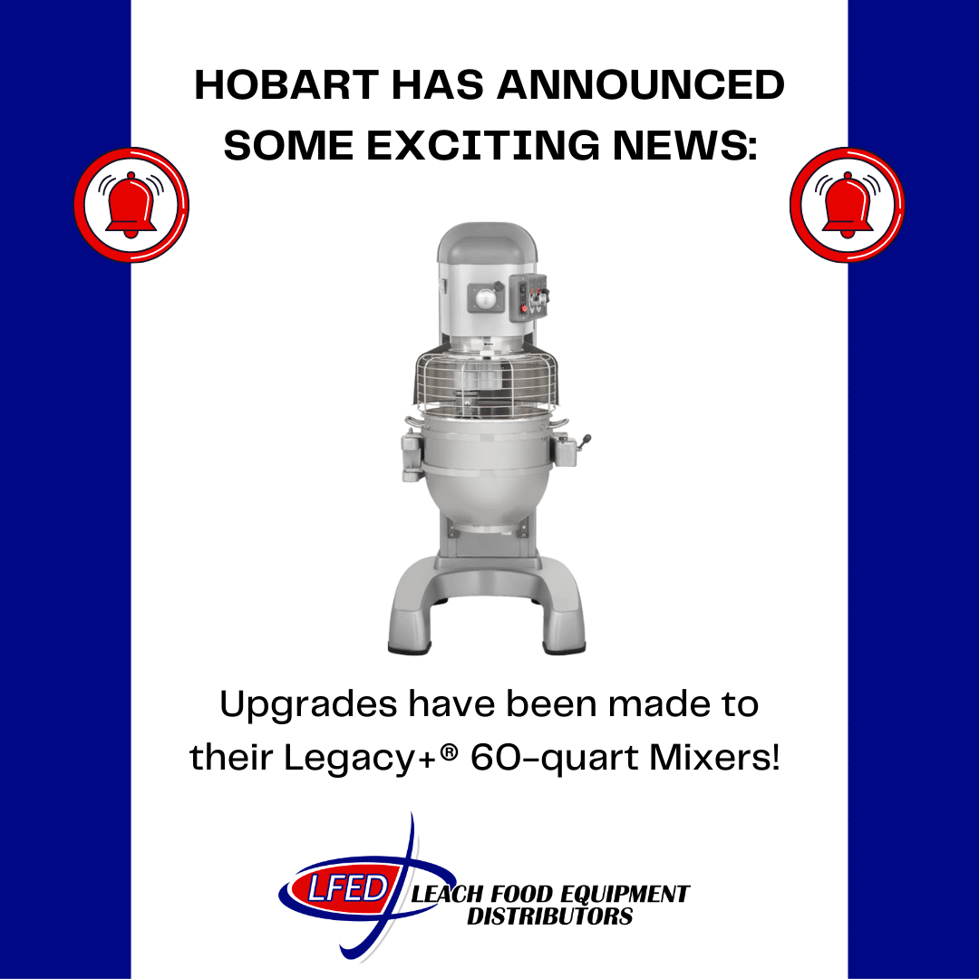 Upgrades to the Legacy+ Hobart Mixers